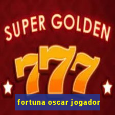 fortuna oscar jogador